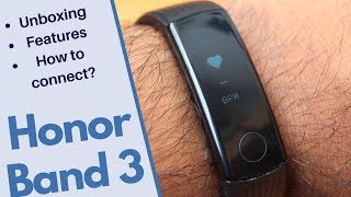 Honor Band 3 Unboxing, Intro, Features and How to connect??, in Hindi