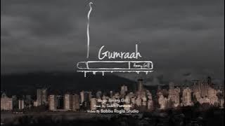 Gumraah - Ammy Gill (Prod. By Sukh Purewal)