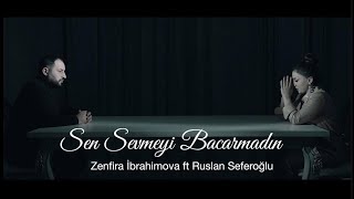 Zenfira İbrahimova & Ruslan Seferoglu - Sen Sevmeyi Bacarmadın (Yeni  2020) Resimi