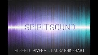 Alberto Rivera & Laura Rhinehart - Spirit Sound (Full Album 2013)