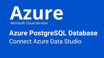 Azure - Connect Azure Database for PostgreSQL to Azure Data Studio