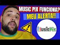 MUSIC PIX FUNCIONA? - ((🚨⚠️MEU ALERTA!!⚠️🚨)) - MUSIC PAY É GOLPE? MUSIC PIX PAGA? APP MUSICPIX