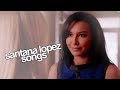 ▶︎ GLEE || Santana Lopez Songs [S5-S6]