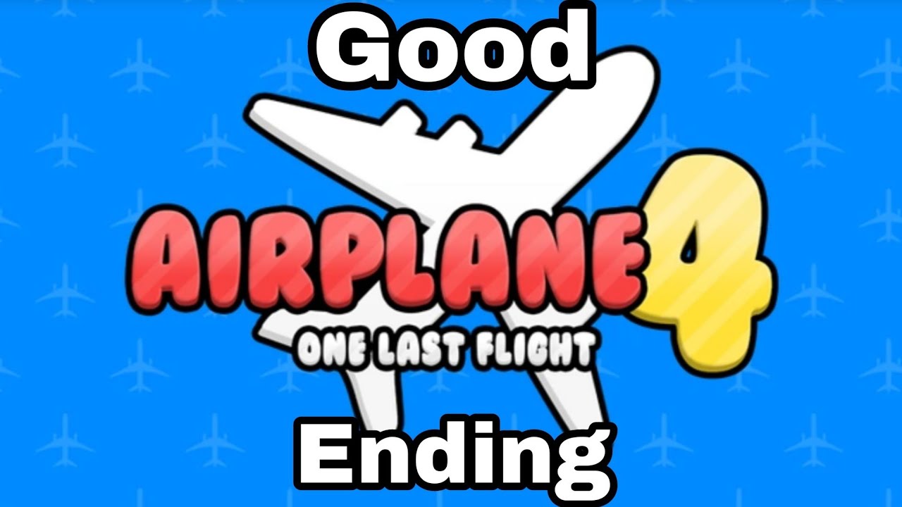 ROBLOX Airplane 4 One Last Flight Good Ending YouTube 