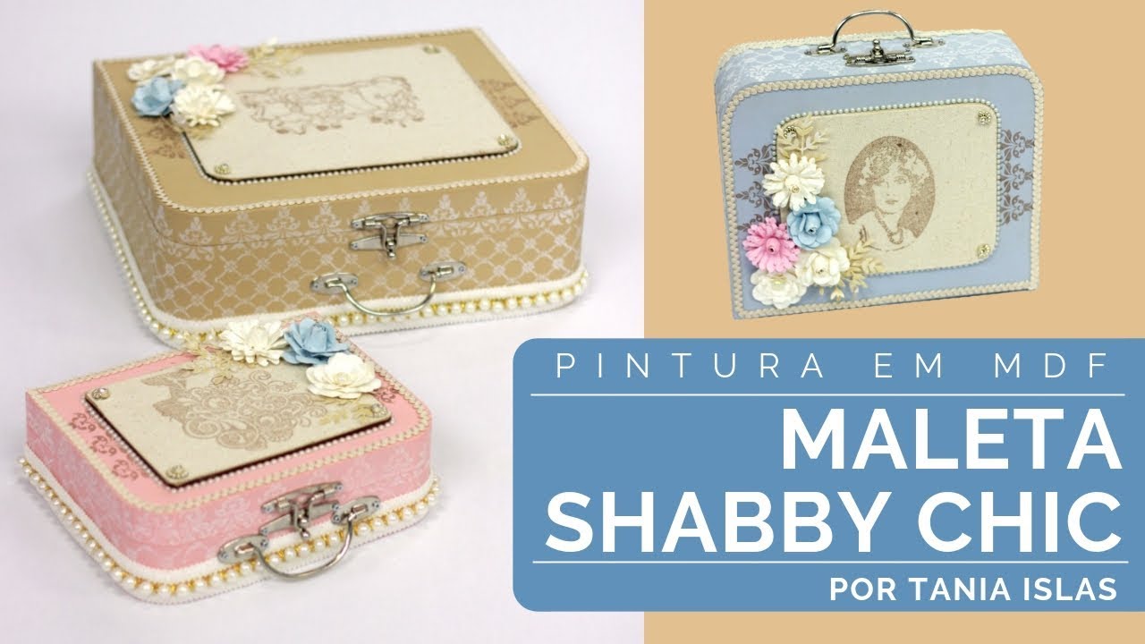 DIY Shabby Chic - Maleta em MDF - por Tania Islas
