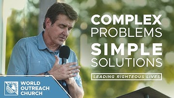 Complex Problems, Simple Solutions - Leading Righteous Lives