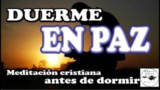 MEDITACIÓN PARA DORMIR EN PAZ / Meditación Cristiana