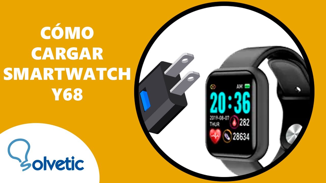 Cargar Smartwatch Y68 Configurar Smartwatch Y68