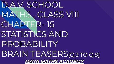 D.A.V. Math | Class VIII | Chapter - 15 | Statistics & Probability | Brain Teasers |Question 3 to 8|