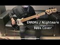 ERRORs / NIGHTMARE Bass Cover