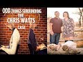 ODD THINGS SURROUNDING THE CHRIS WATTS CASE