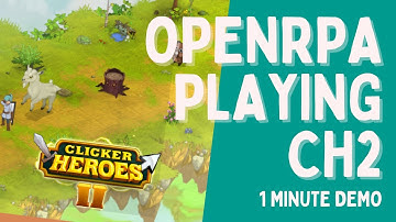 OpenRPA playing clicker heros 2 - remake