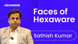 Faces of Hexaware – Sathish Kumar Rangarajan