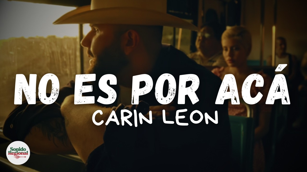 Carin Leon - No Es Por Acá (Letra)