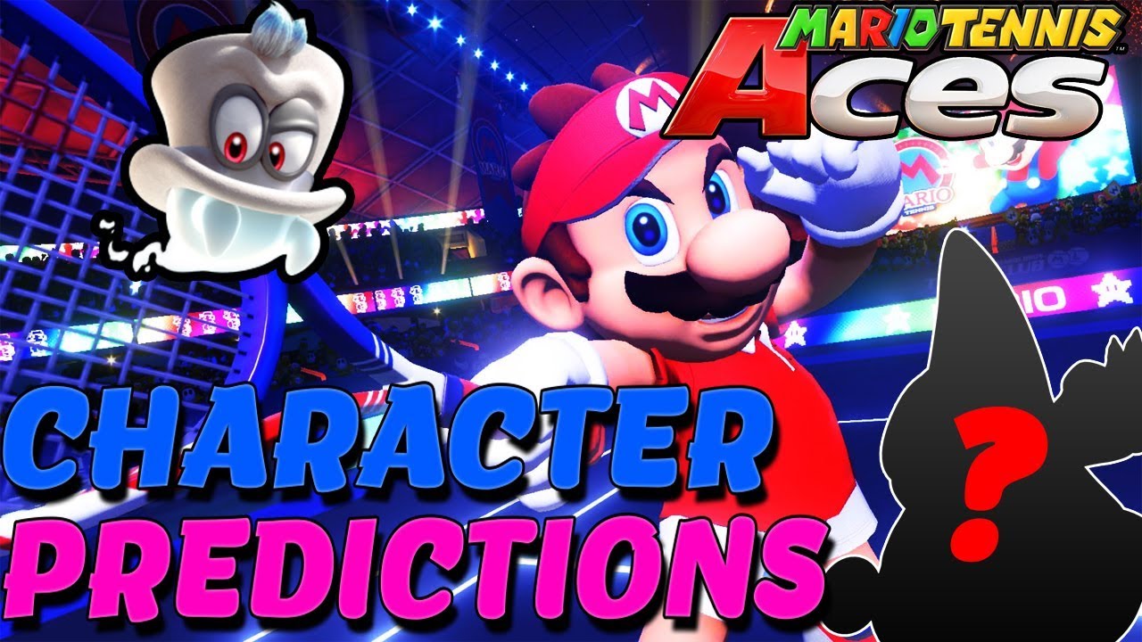 Mario Tennis Aces Character Predictions!! ~ Who Will Be In The NEW ...