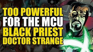 Too Powerful For Marvel Movies: Black Priest Doctor Strange