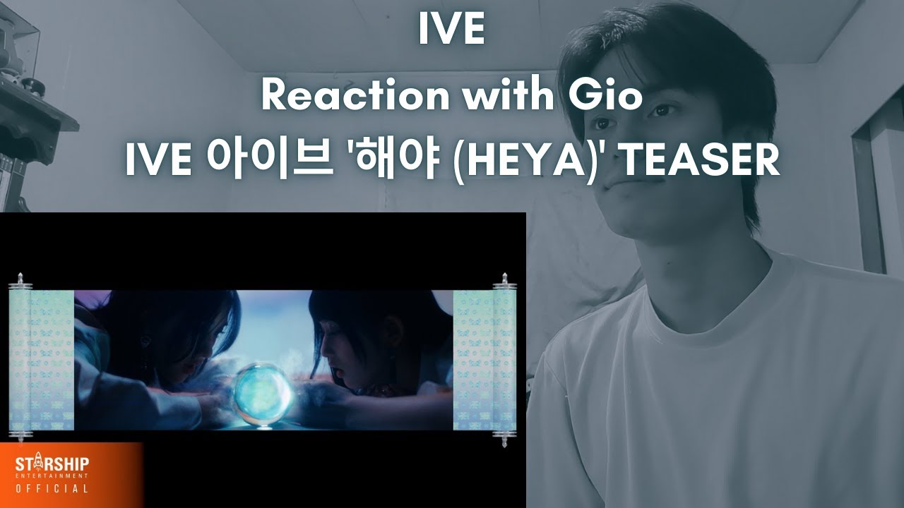 IVE Reaction with Gio IVE 아이브 '해야 (HEYA)' TEASER