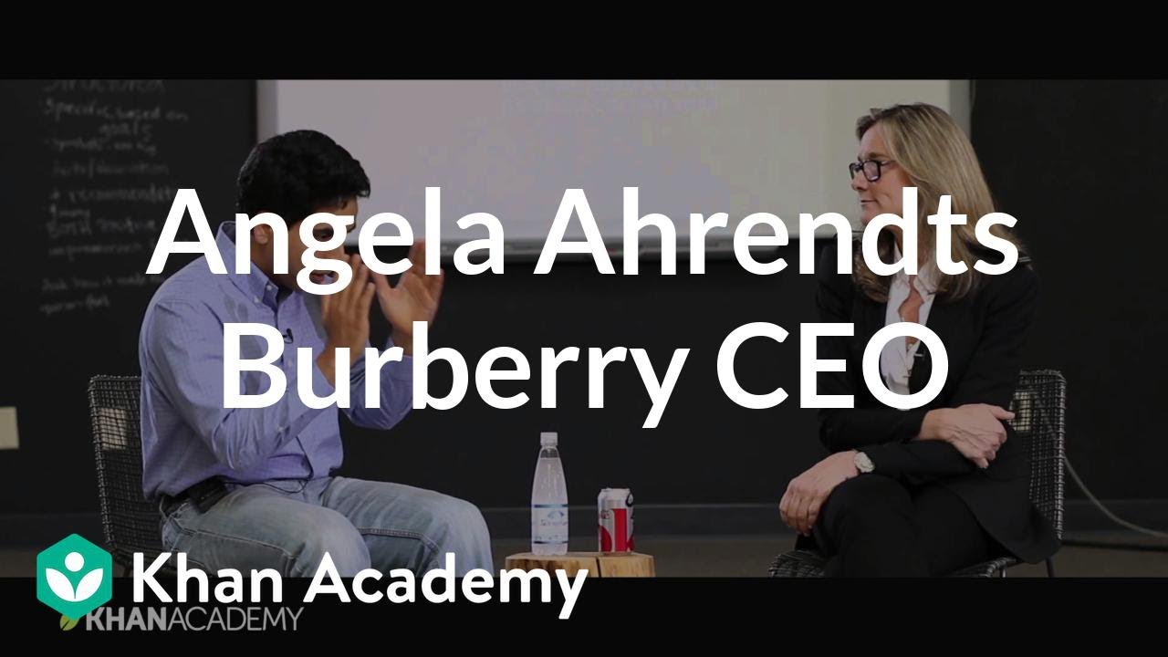 Angela Ahrendts - Former CEO of Burberry (video) Khan Academy