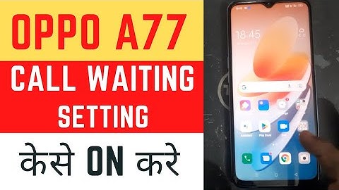 Oppo A77 Call Waiting Setting || How to Unable Call Waiting Service in Oppo A77