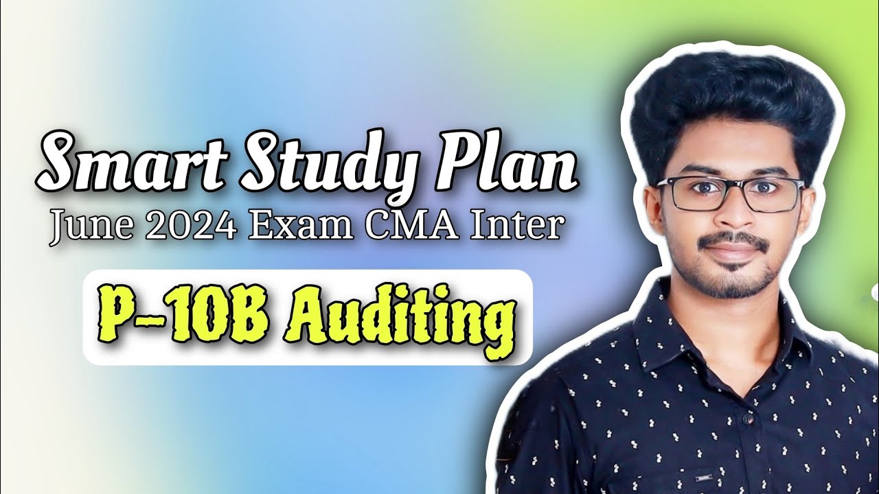 Smart Study Plan- Score 60+ in Auditing || CMA June 2024 Exam - YouTube