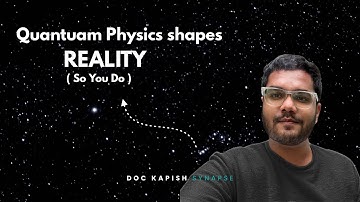 Quantum physics shapes reality so you do || science
