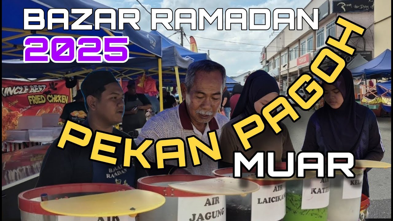 Bazar Ramadan Pekan Pagoh Muar 2025