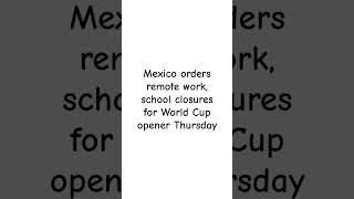 Mexico orders remote work, school closures for World Cup opener Thursday