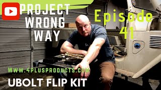 PWW 41 - Install 4plusproducts FJ40 U-bolt Flip Kit, Marvel At It, Ointment For Burning, Next Moves