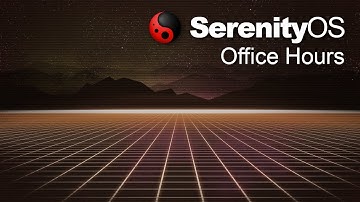 SerenityOS Office Hours / Q&A (2022-10-21)