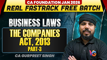 The Companies Act, 2013 | Business Laws | CA Foundation | Real Fastrack Batch | CA Gurpreet Singh