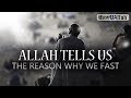 Allah Tells Us The Reason Why We Fast