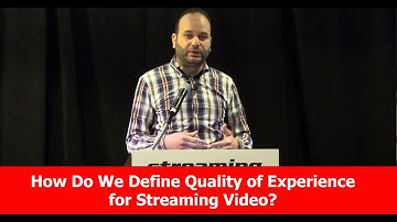 How Do We Define Quality of Experience for Streaming Video