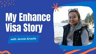 My Enhance Visa Story Jennie Arceño