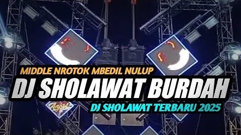 DJ SHOLAWAT BURDAH VIRAL TIKTOK 2025 FULL BASS NROTOK MBEDIL NULUP