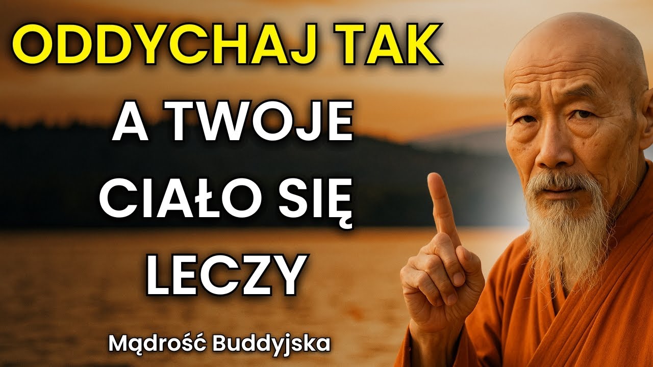 Oddychaj Tak — A Twoje Ciało Zacznie Leczyć Się Samo | Mądrość Buddyjska