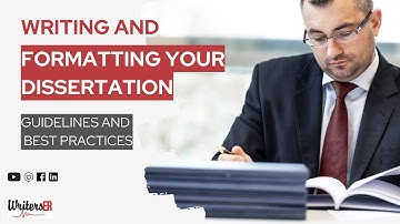 Writing and Formatting Your Dissertation: Guidelines and Best Practices| WritersER.com
