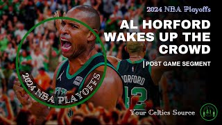 Al Horford wakes up the crows with his emphatic Celebrations | Post Game Segment (May 17, 2024)