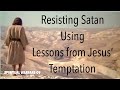RESISTING SATAN USING JESUS TEMPTATION LESSONS