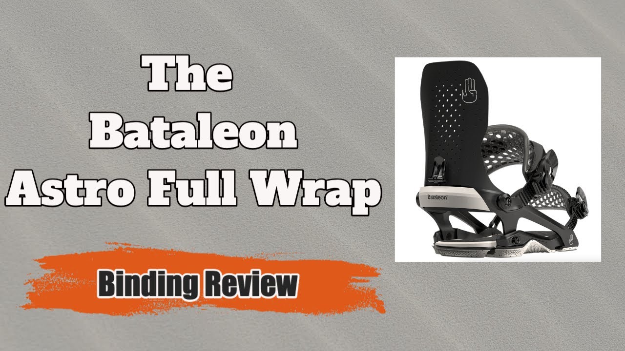 The 2023 Bataleon Astro Full Wrap Snowboard Binding Review