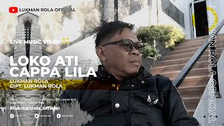 Lukman Rola - Loko' Ati Cappa' Lila