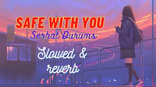 Serhat Durmus Safe With You (Slowed & Reverb) Lyrics Video xMelody_1080p Resimi