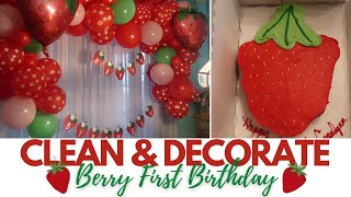 PARTY PREP CLEAN & DECORATE WITH ME | STRAWBERRY THEMED BIRTHDAY PARTY
