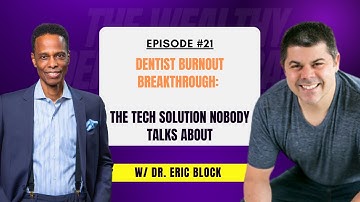 From Burnout to Breakthrough: How New Tech Saved My Dental Career | Dr. Eric Block