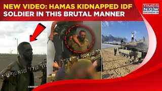 New Chilling Video Shows How Hamas Abducted IDF Soldier In Most Brutal Manner On October 7| Watch