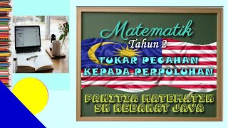 TUKAR PECAHAN KEPADA PERPULUHAN (MATEMATIK TAHUN 2)