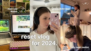 RESET FOR 2024 vlog 𐙚 goal planning, notion tour, productivity tips & my yearly reset routine ₊˚⊹♡