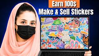 Earn 100$ By Selling Stickers Online | How to make &amp; Sell Stickers | Make Money by selling Stickers
