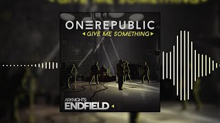 Download Lagu OneRepublic - Give Me Something (for Arknights Endfield) - [ lyrics with audio visualization ] MP3