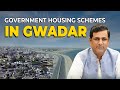 Government housing schemes in gwadar a comprehensive investment opportunities