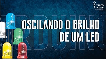 Curso de Arduino completo - Oscilando o brilho de um LED com Arduino(vídeo 3)